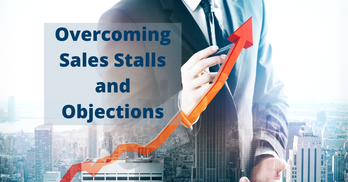 Overcoming Sales Stalls and Objections